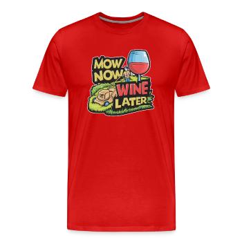 Tondre maintenant Vin plus tard Pelouse Tondre l’herbe - T-shirt bio Premium Homme - rouge - Devant - Damien (186cm)