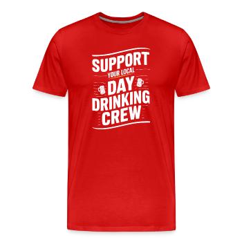 Unterstützen Sie Ihre lokale Day Drinking Crew Alkohol - Männer Premium Bio T-Shirt - Rot - Vorne - Damien (186cm)