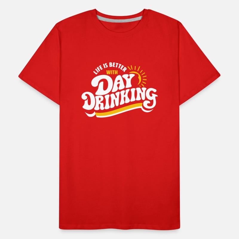 Das Leben ist besser mit Day Drinking Funny Alkohol Männer Premium Bio T-Shirt