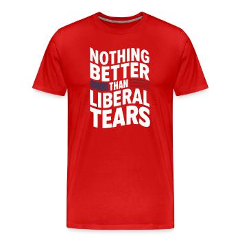 Rien de mieux que des larmes libérales pro  - T-shirt bio Premium Homme - rouge - Devant - Damien (186cm)