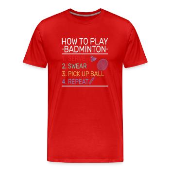 Funny How to play Badminton Swearing Sport - Men's Premium Organic T-Shirt - red - Front - Damien (186cm)
