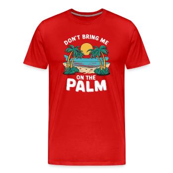 Ne m’amène pas sur la paume Allemand Danglais Parler - T-shirt bio Premium Homme - rouge - Devant - Damien (186cm)
