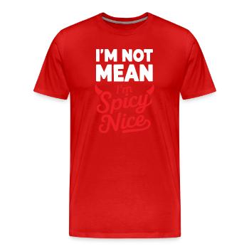Ich bin nicht gemein, ich bin scharf Nett Lustig Erwachsene Sarkasmus Hu - Männer Premium Bio T-Shirt - Rot - Vorne - Damien (186cm)