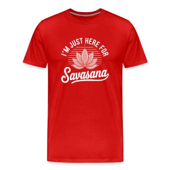 I'm just here for savasana funny Yoga Saying Humor - Men's Premium Organic T-Shirt - red - Front - Damien (186cm)