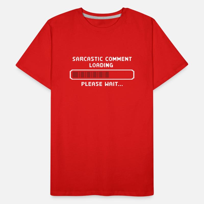 Sarcastic comment loading please wait Programmer Men's Premium Organic T-Shirt
