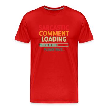 Chargement des commentaires sarcastiques s’il vous plaît attendez Programmeur - T-shirt bio Premium Homme - rouge - Devant - Damien (186cm)