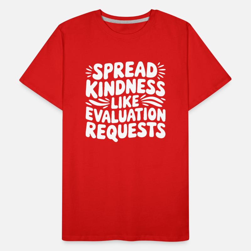 Spread Kindness Like Evaluation Requests Funny Men's Premium Organic T-Shirt