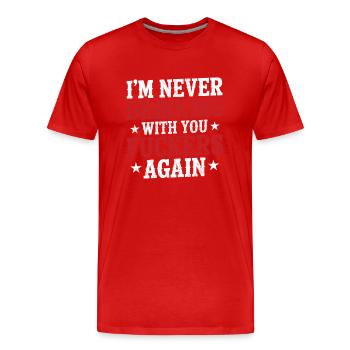 Je ne boirai plus jamais avec vous Gueule de bois - T-shirt bio Premium Homme - rouge - Devant - Damien (186cm)