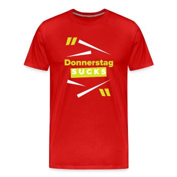 Donnerstag sucks oder ist er Dein Lieblingstag? - Männer Premium Bio T-Shirt - Rot - Vorne - Damien (186cm)