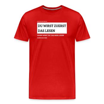 Du wirst zuerst das lesen. Lustiges Text Design - Männer Premium Bio T-Shirt - Rot - Vorne - Damien (186cm)