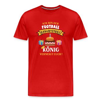 Football König Geburtstag Spieler Trainer Geb - Männer Premium Bio T-Shirt - Rot - Vorne - Damien (186cm)