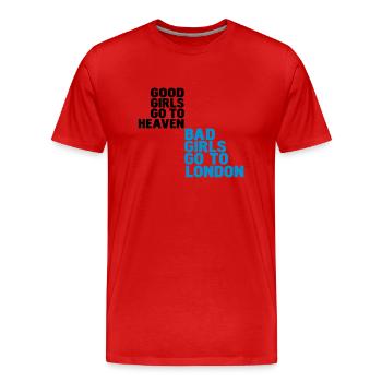 good girls go to heaven bad girls go to london - Men's Premium Organic T-Shirt - red - Front - Damien (186cm)