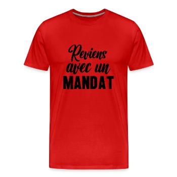 reviens avec un mandat - T-shirt bio Premium Homme - rouge - Devant - Damien (186cm)