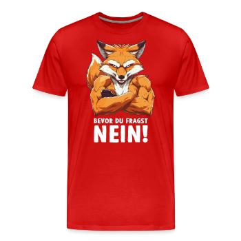 Fuchs Wald Tier Wild Natur Bevor du fragst Nein - Männer Premium Bio T-Shirt - Rot - Vorne - Damien (186cm)