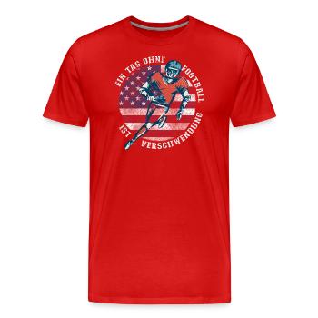 Ein Tag Ohne American Football Ist Verschwendung - Männer Premium Bio T-Shirt - Rot - Vorne - Damien (186cm)