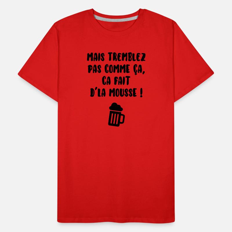 Tremblez pas comme ça… T-shirt bio Premium Homme