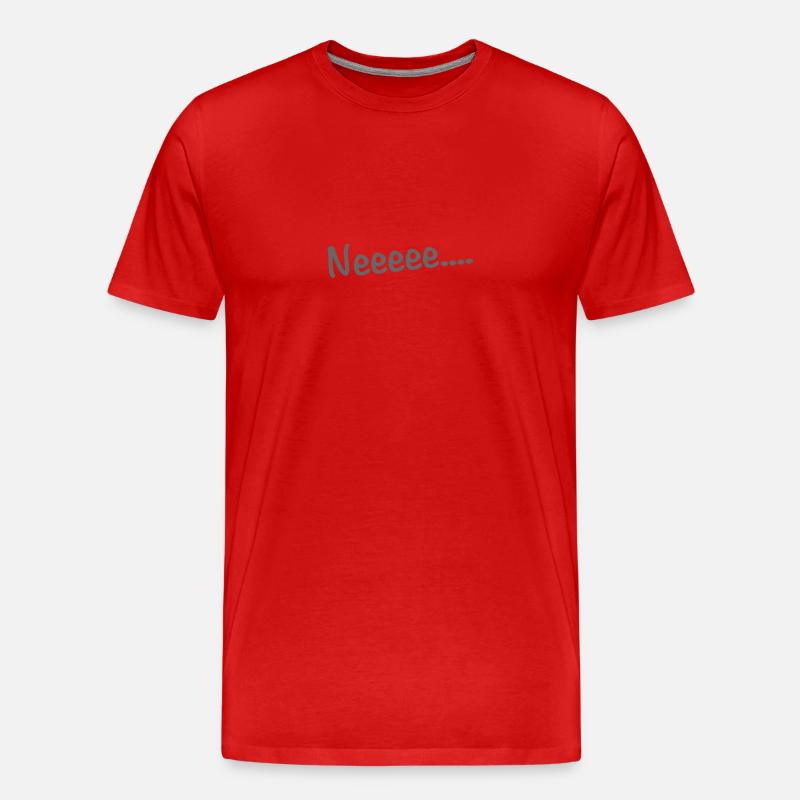 Neeeee.... - Männer Premium Bio T-Shirt - Rot