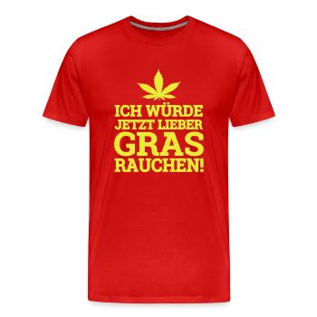 Ich würde jetzt lieber Gras rauchen Hanf Cannabis - Männer Premium Bio T-Shirt - Rot - Vorne - Damien (186cm)