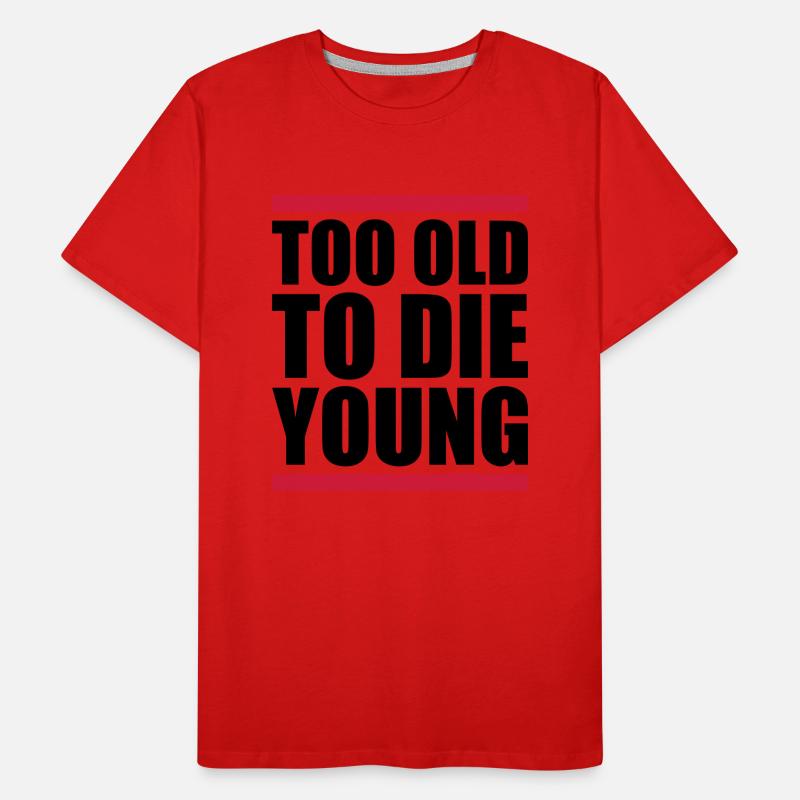 Too old Design Men's Premium Organic T-Shirt