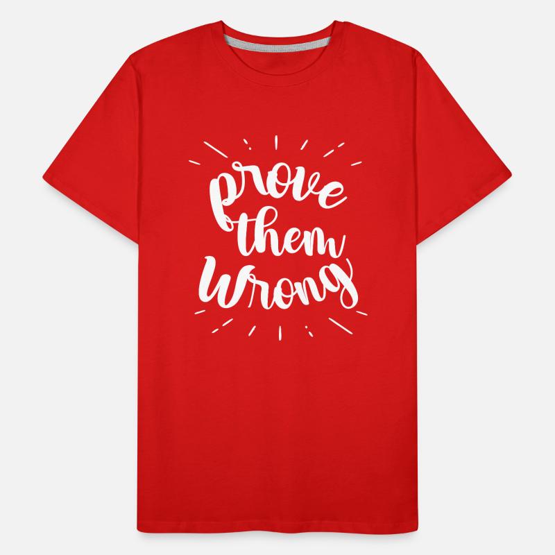 prove them wrong - phrase positive T-shirt bio Premium Homme