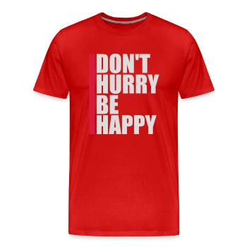 dont hurry be happy - Männer Premium Bio T-Shirt - Rot - Vorne - Damien (186cm)