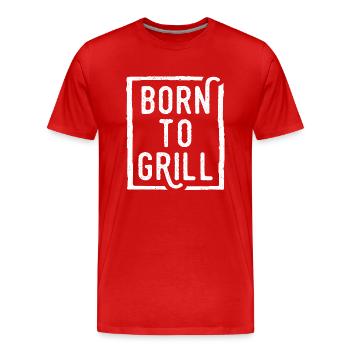 Born To Grill - Funny Gift for Grill Enthusiasts - Men's Premium Organic T-Shirt - red - Front - Damien (186cm)