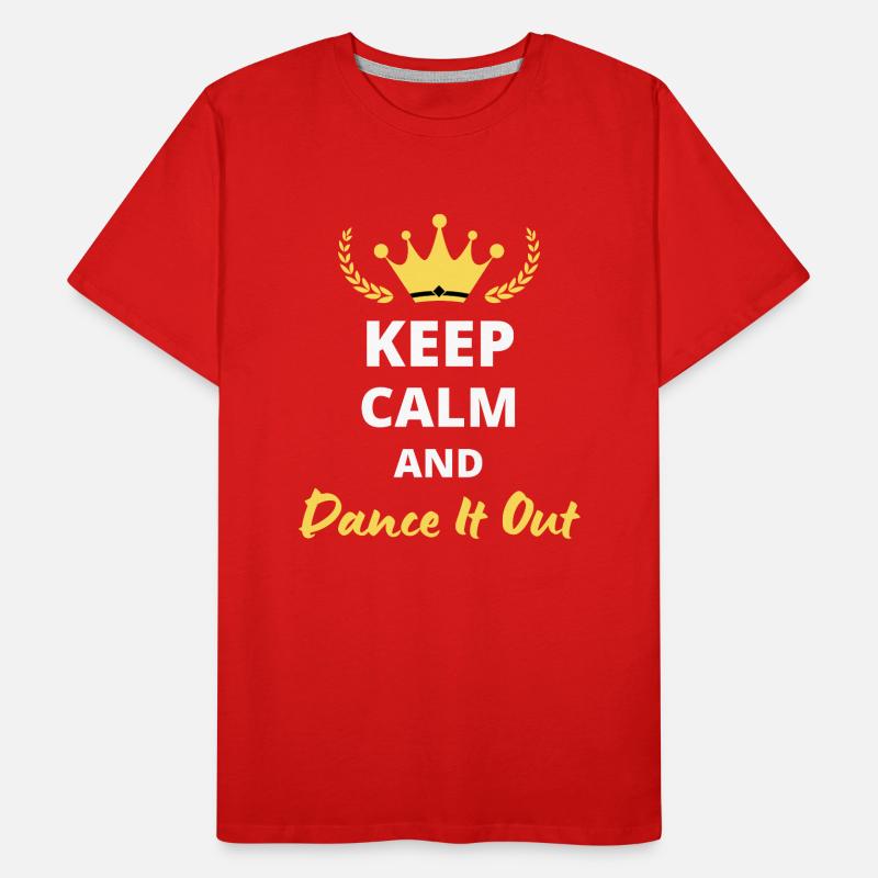 Keep Calm and Dance it Out Men's Premium Organic T-Shirt