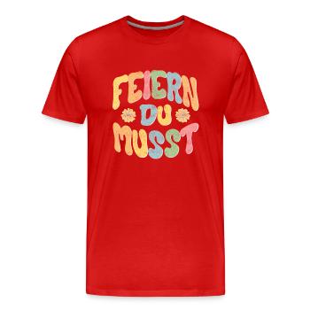 Feiern Du musst! - Männer Premium Bio T-Shirt - Rot - Vorne - Damien (186cm)