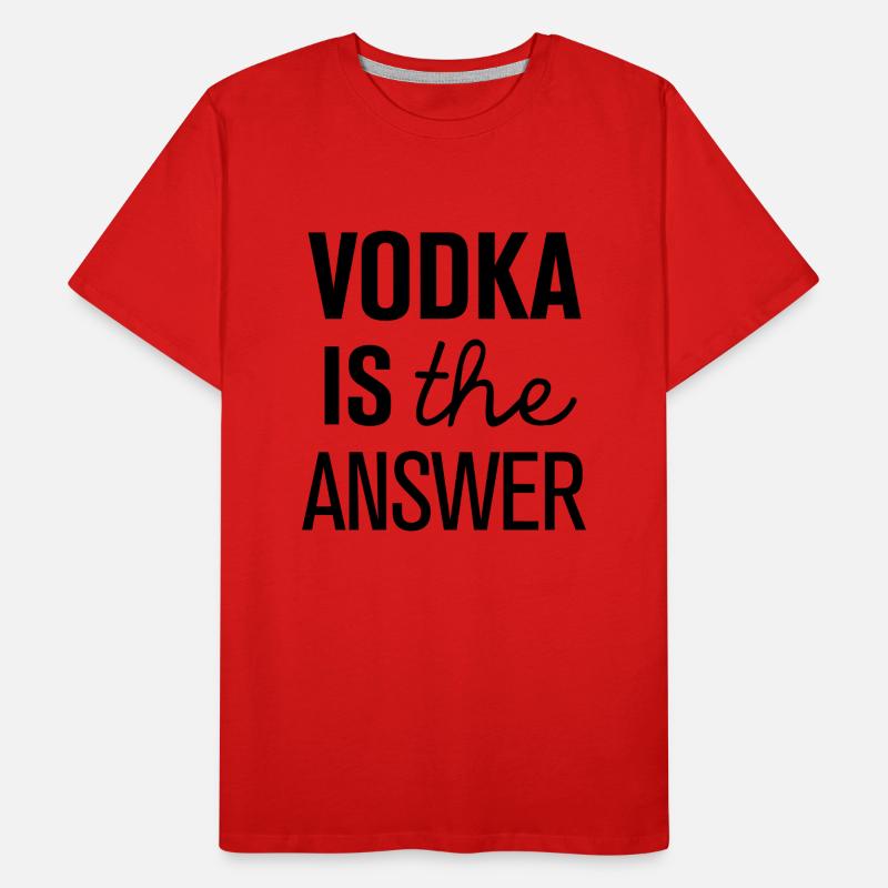Vodka is the answer! Männer Premium Bio T-Shirt