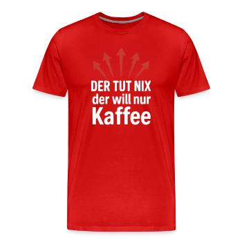 Il ne fait rien, il veut juste un café, un bureau - T-shirt bio Premium Homme - rouge - Devant - Damien (186cm)