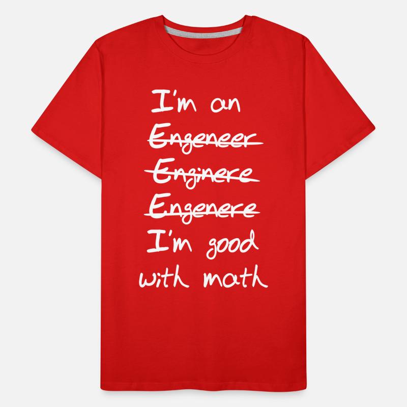 Engineer I'm Good With Math Men's Premium Organic T-Shirt