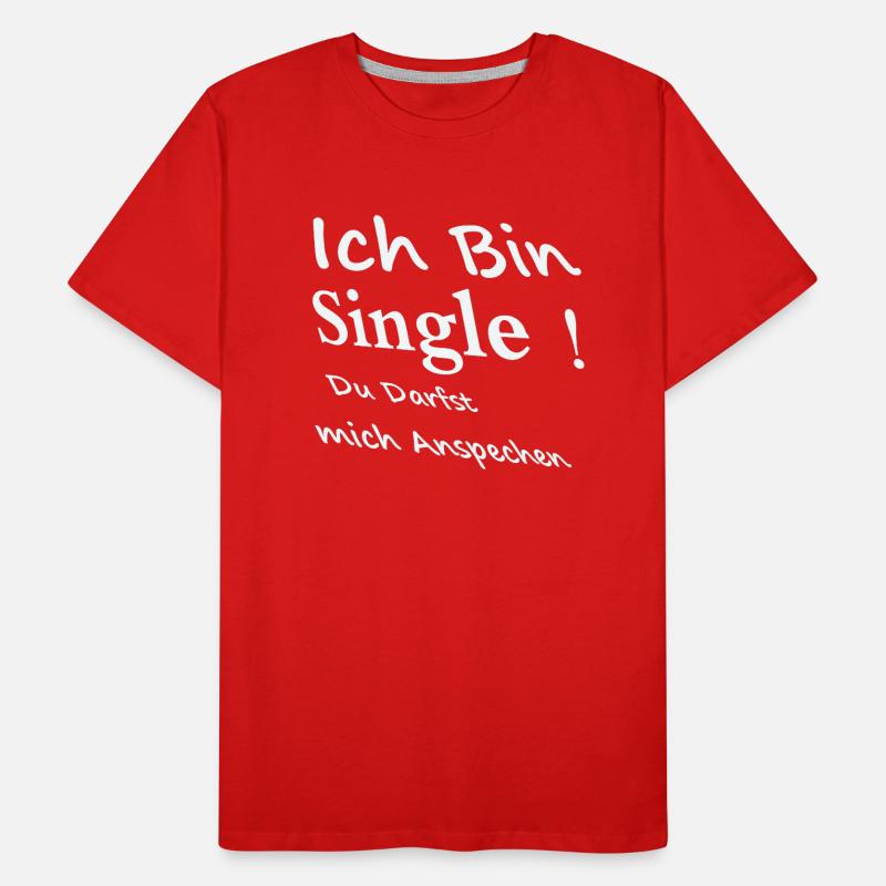 Ich bin single! du Darfst mich Ansprechen Männer Premium Bio T-Shirt