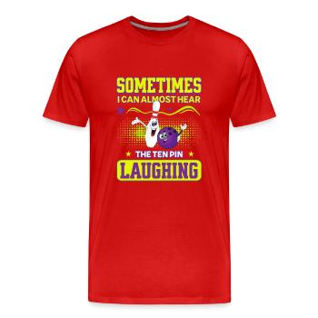 Parfois, je peux presque entendre les dix quilles rire - T-shirt bio Premium Homme - rouge - Devant - Damien (186cm)