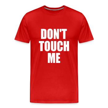Dont touch me - Men's Premium Organic T-Shirt - red - Front - Damien (186cm)
