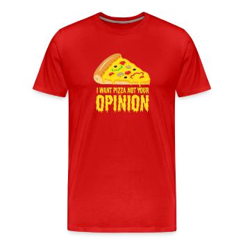 Je veux une pizza - pas votre avis - T-shirt bio Premium Homme - rouge - Devant - Damien (186cm)