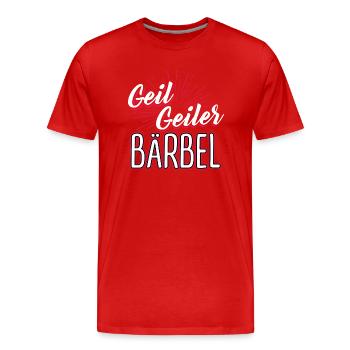 BÄRBEL - geiler - Männer Premium Bio T-Shirt - Rot - Vorne - Damien (186cm)