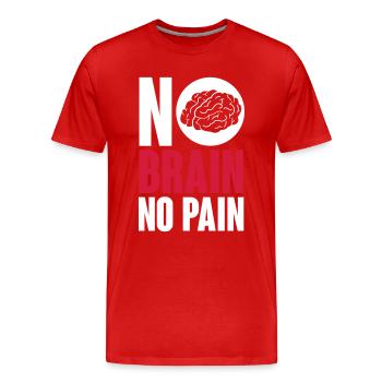 No brain no pain - Männer Premium Bio T-Shirt - Rot - Vorne - Damien (186cm)