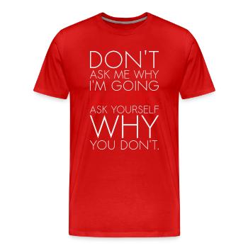 Dont ask me why I am going electric Elektroauto EV - Männer Premium Bio T-Shirt - Rot - Vorne - Damien (186cm)