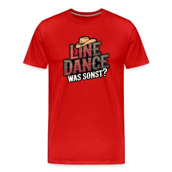 Line Dance Was sonst? Ich bin Line Dancer - Männer Premium Bio T-Shirt - Rot - Vorne - Damien (186cm)
