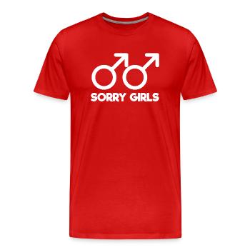 Schwul Sorry Girls - gay - schwul - Männer Premium Bio T-Shirt - Rot - Vorne - Damien (186cm)