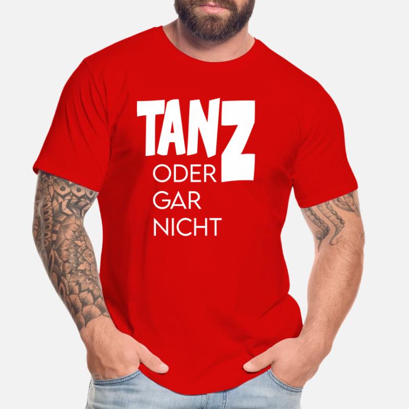 Tanz oder gar nicht Ganz oder garnicht Männer Premium Bio T-Shirt