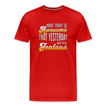 Rendez aujourd’hui si génial qu’hier devient jaloux - T-shirt bio Premium Homme - rouge - Devant - Damien (186cm)
