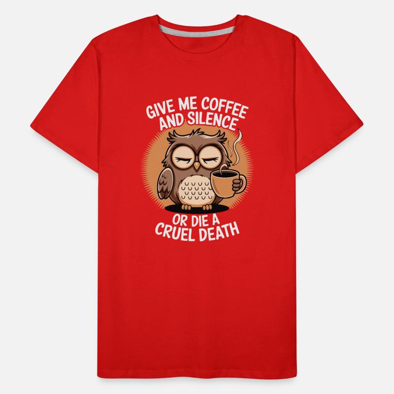 Kaffee Eule - geb mir Kaffee und Stille oder stirb Männer Premium Bio T-Shirt