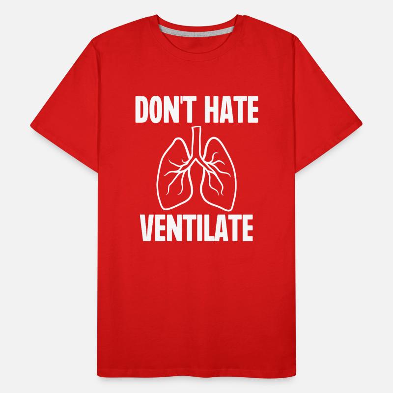 Don't Hate Ventilate Men's Premium Organic T-Shirt