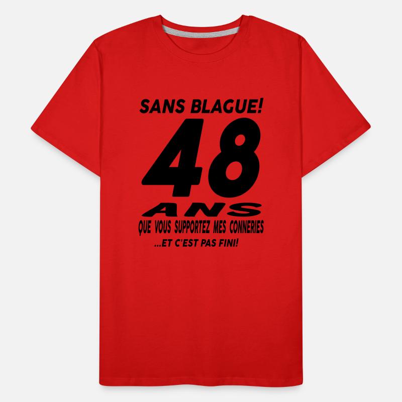 48 ans que vous supportez mes conneries T-shirt bio Premium Homme