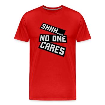 shhh no one cares - Men's Premium Organic T-Shirt - red - Front - Damien (186cm)