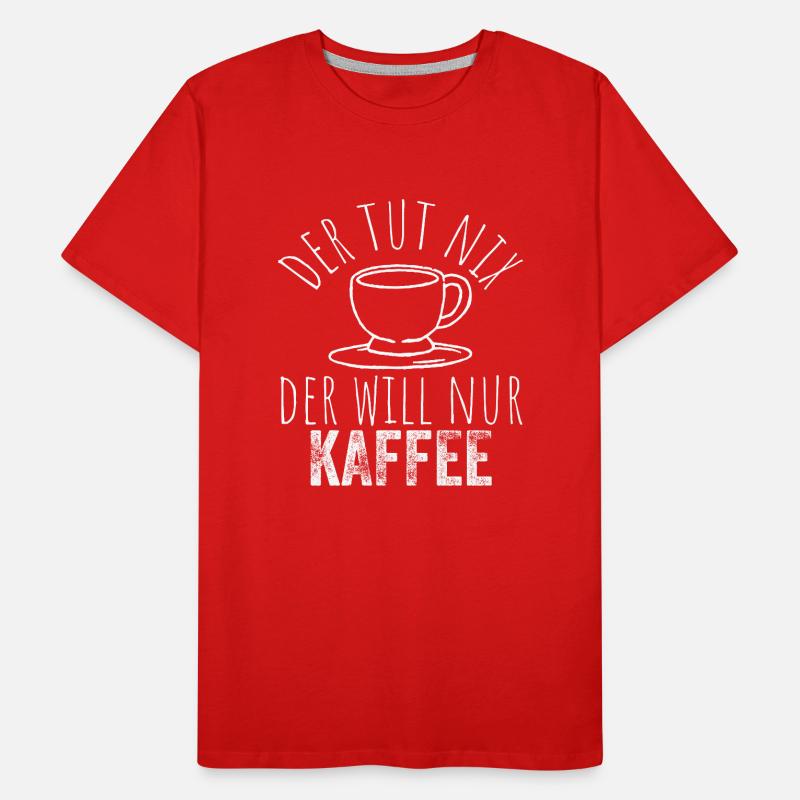 Der tut nix der will nur Kaffee - Kaffeetrinker Männer Premium Bio T-Shirt