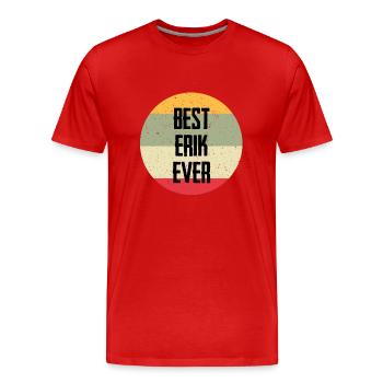 Best Erik Ever - Männer Premium Bio T-Shirt - Rot - Vorne - Damien (186cm)