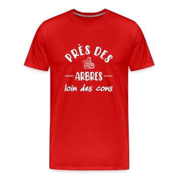 Près des arbres loin des cons t-shirt bûcheron - T-shirt bio Premium Homme - rouge - Devant - Damien (186cm)