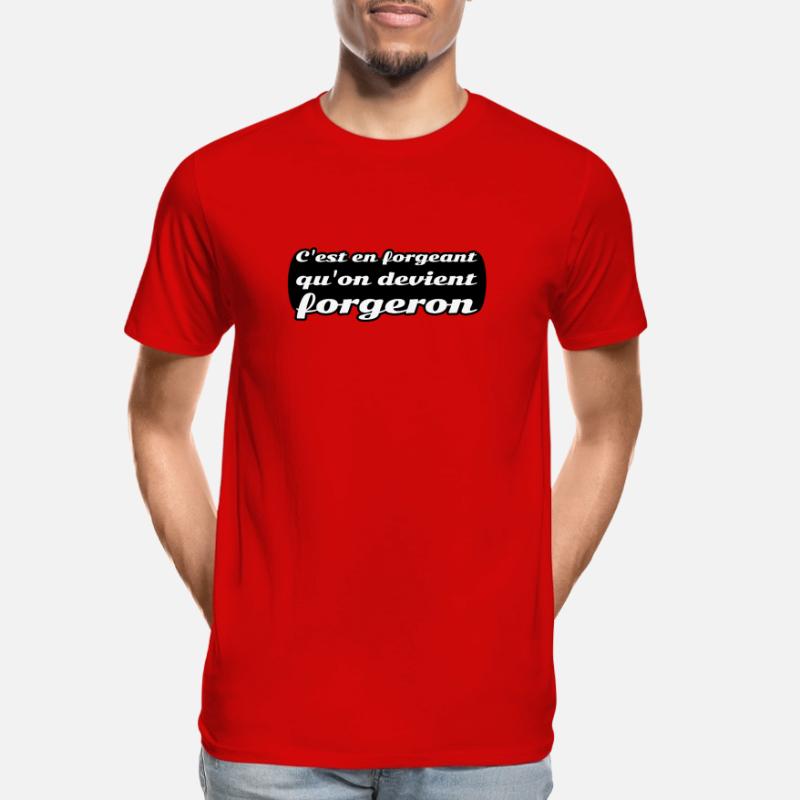 C'est en forgeant qu'on devient forgeron T-shirt bio Premium Homme